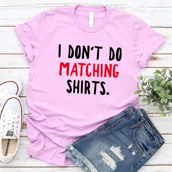 I Don't Do Matching Shirts Couples Tee