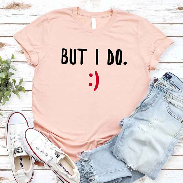 May include a unisex T-shirt with the printed phrase I Don’t Do Matching Shirts and But I Do displayed in a clean, bold design.