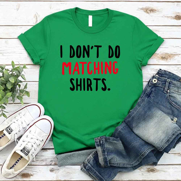 I Don't Do Matching Shirts Couples Tee