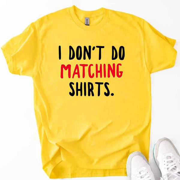 I Don't Do Matching Shirts Couples Tee