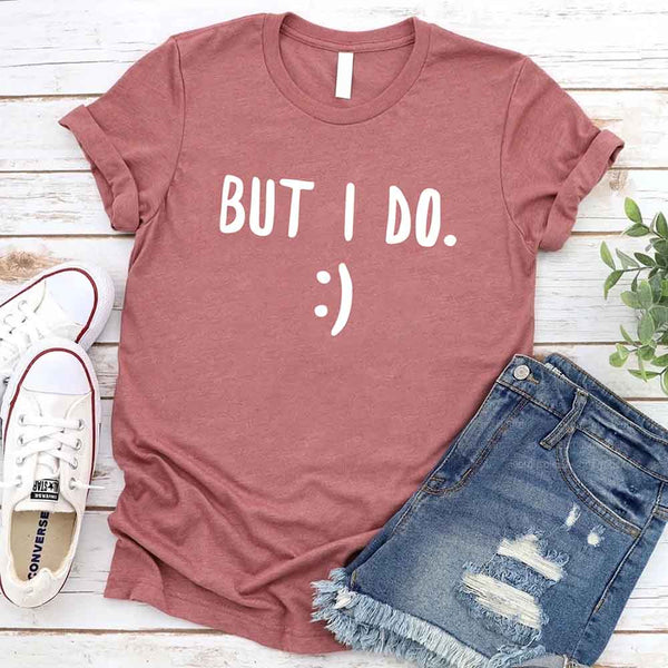 May include a unisex T-shirt with the printed phrase I Don’t Do Matching Shirts and But I Do displayed in a clean, bold design.