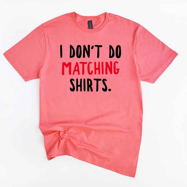 I Don't Do Matching Shirts Couples Tee