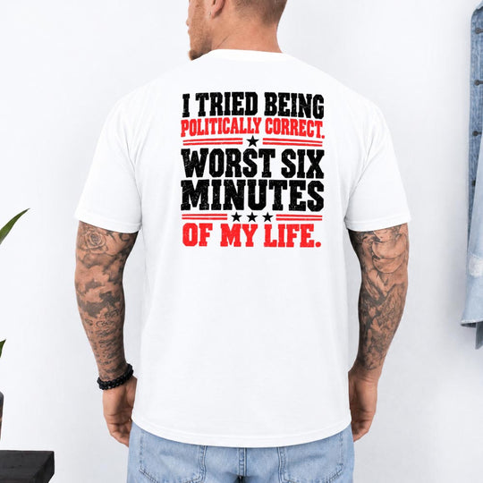 May include an I Tried Being Politically Correct Funny Statement T-Shirt featuring a witty political correctness slogan, ideal for fans of sarcasm, satire, and humorous graphic apparel.
