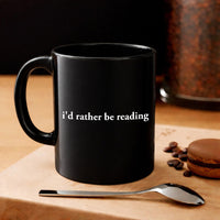 May include an I’d Rather Be Reading Book Lover 11oz Mug featuring a classic reading-inspired statement design on a ceramic mug.
