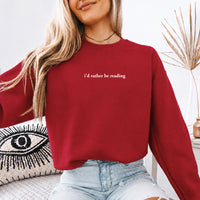 I'd Rather Be Reading Book Lover Sweatshirt