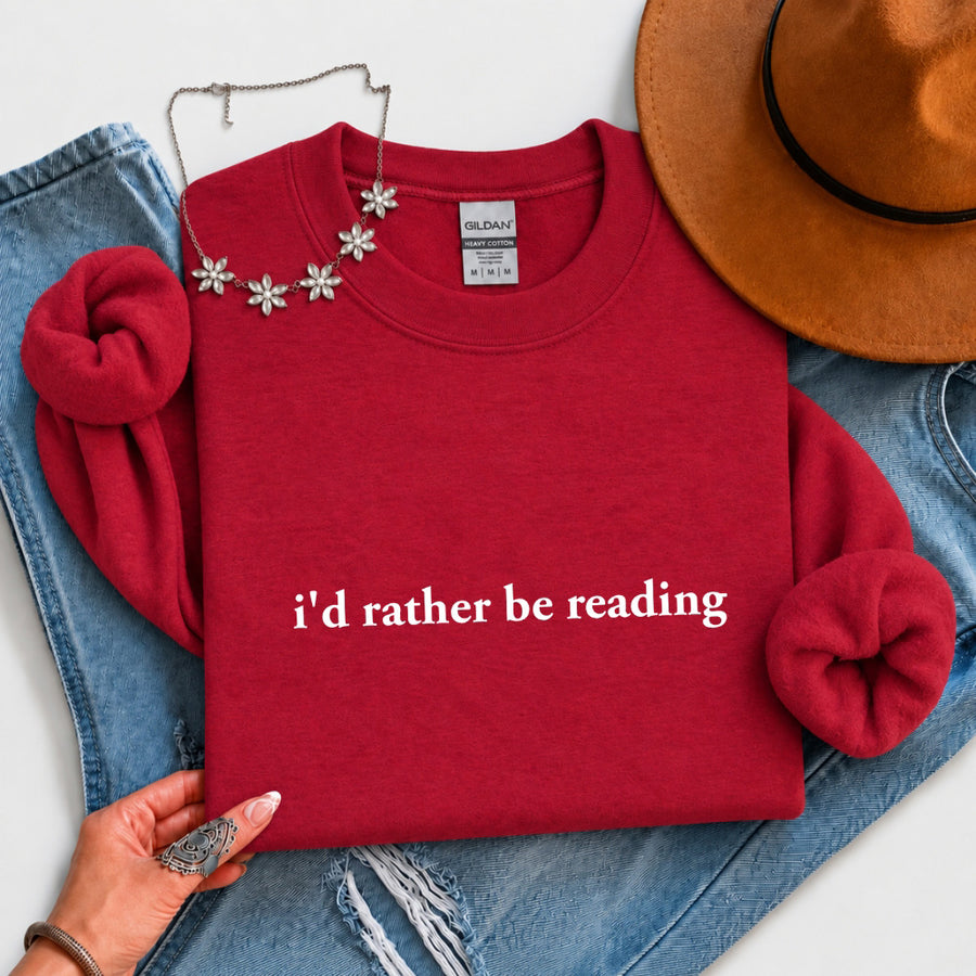 I'd Rather Be Reading Book Lover Sweatshirt