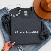 I'd Rather Be Reading Book Lover Sweatshirt