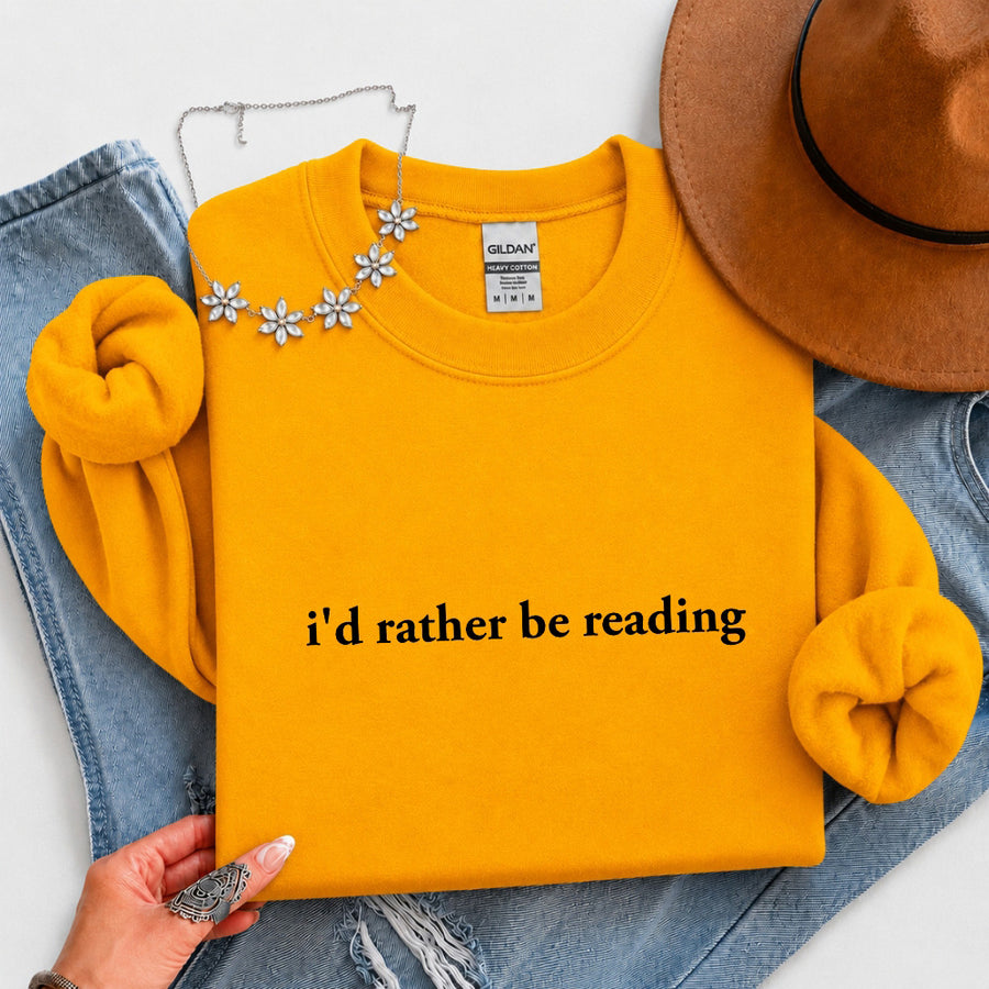 I'd Rather Be Reading Book Lover Sweatshirt