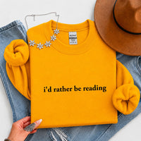 I'd Rather Be Reading Book Lover Sweatshirt