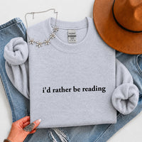 I'd Rather Be Reading Book Lover Sweatshirt