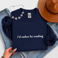 May include an I’d Rather Be Reading Book Lover Sweatshirt featuring a classic reading-inspired statement design on a cozy pullover.