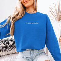 May include an I’d Rather Be Reading Book Lover Sweatshirt featuring a classic reading-inspired statement design on a cozy pullover.