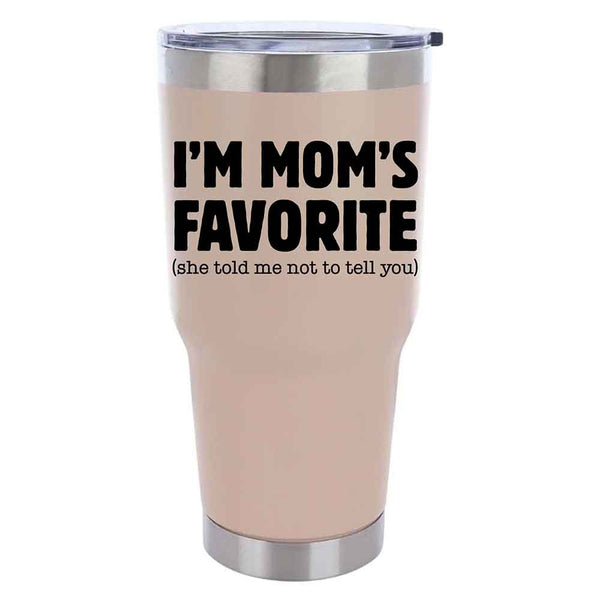 I’m Mom’s Favorite Tumbler - Funny Mom’s Favorite Son & Daughter