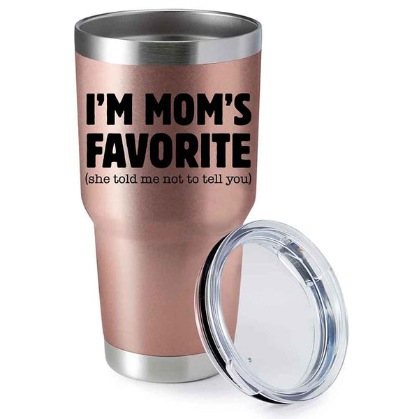 I’m Mom’s Favorite Tumbler - Funny Mom’s Favorite Son & Daughter