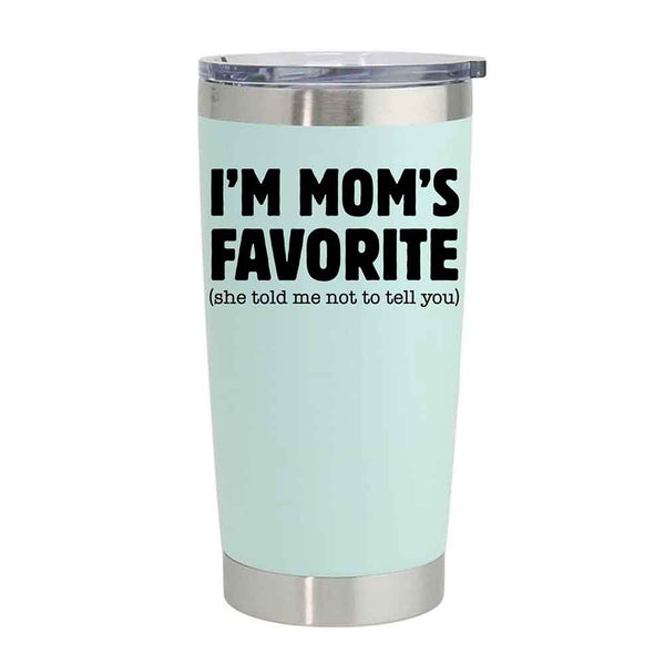 I’m Mom’s Favorite Tumbler - Funny Mom’s Favorite Son & Daughter