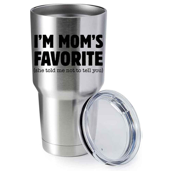 I’m Mom’s Favorite Tumbler - Funny Mom’s Favorite Son & Daughter