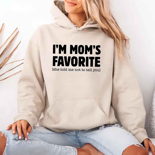 May include a unisex pullover hoodie with the phrase I’m Mom’s Favorite printed clearly on the front.