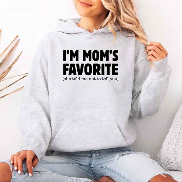 I’m Mom’s Favorite Unisex Hoodie - Funny Mom’s Favorite Son & Daughter Hoodie