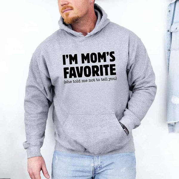 May include a unisex pullover hoodie with the phrase I’m Mom’s Favorite printed clearly on the front.