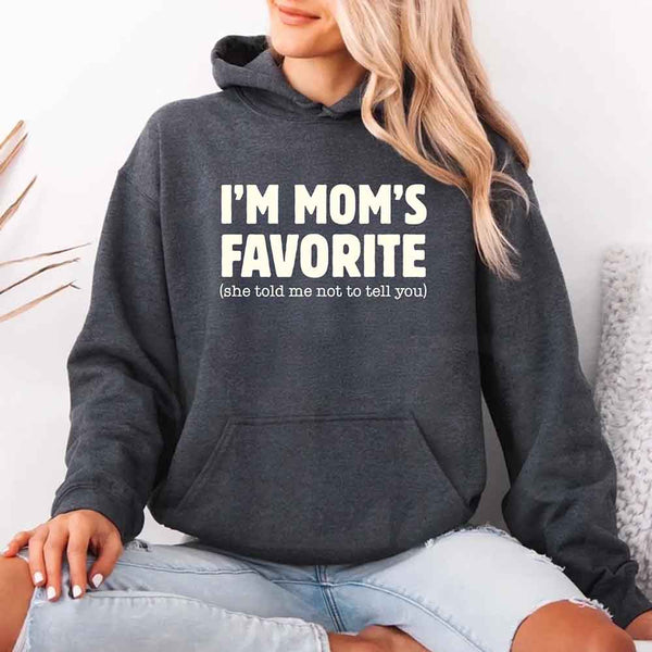 I’m Mom’s Favorite Unisex Hoodie - Funny Mom’s Favorite Son & Daughter Hoodie