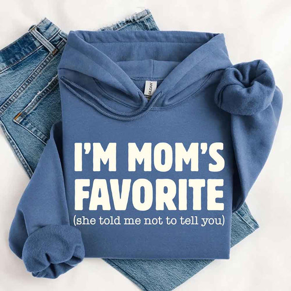 May include a unisex pullover hoodie with the phrase I’m Mom’s Favorite printed clearly on the front.