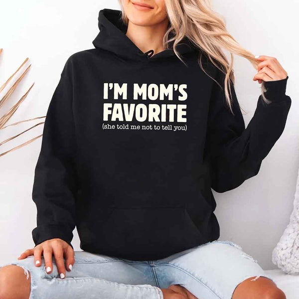 May include a unisex pullover hoodie with the phrase I’m Mom’s Favorite printed clearly on the front.
