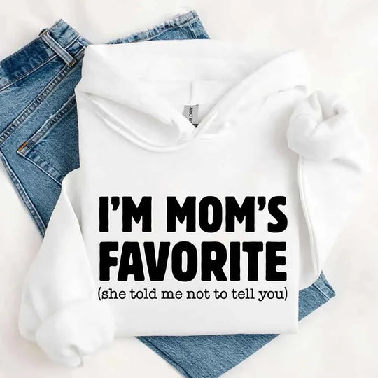 May include a unisex pullover hoodie with the phrase I’m Mom’s Favorite printed clearly on the front.