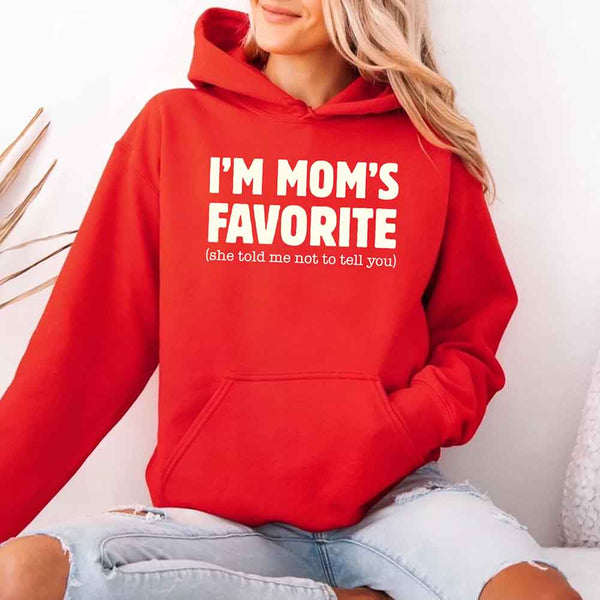 May include a unisex pullover hoodie with the phrase I’m Mom’s Favorite printed clearly on the front.