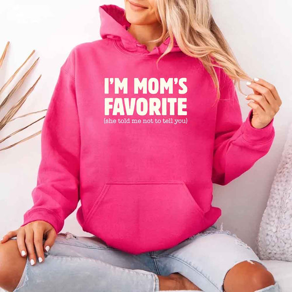 May include a unisex pullover hoodie with the phrase I’m Mom’s Favorite printed clearly on the front.