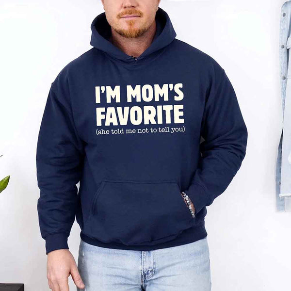 I’m Mom’s Favorite Unisex Hoodie - Funny Mom’s Favorite Son & Daughter Hoodie