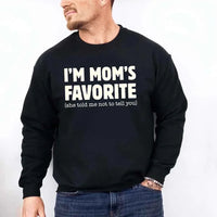May include a unisex crewneck sweatshirt with the phrase I’m Mom’s Favorite printed clearly on the front.