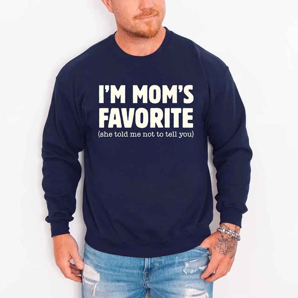 May include a unisex crewneck sweatshirt with the phrase I’m Mom’s Favorite printed clearly on the front.