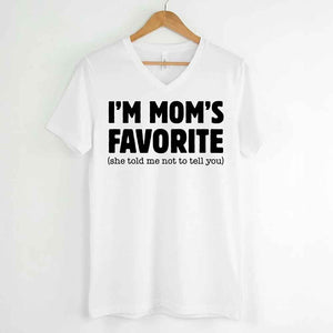 I’m Mom’s Favorite V-Neck - Funny Mom’s Favorite Son & Daughter T-Shirt