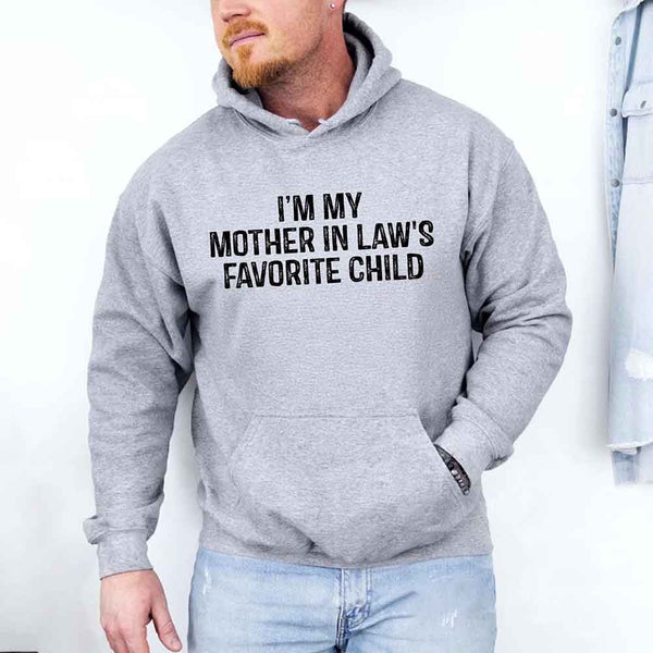 I'm My Mother-In-Law's Favorite Child – Funny Parent Hoodie