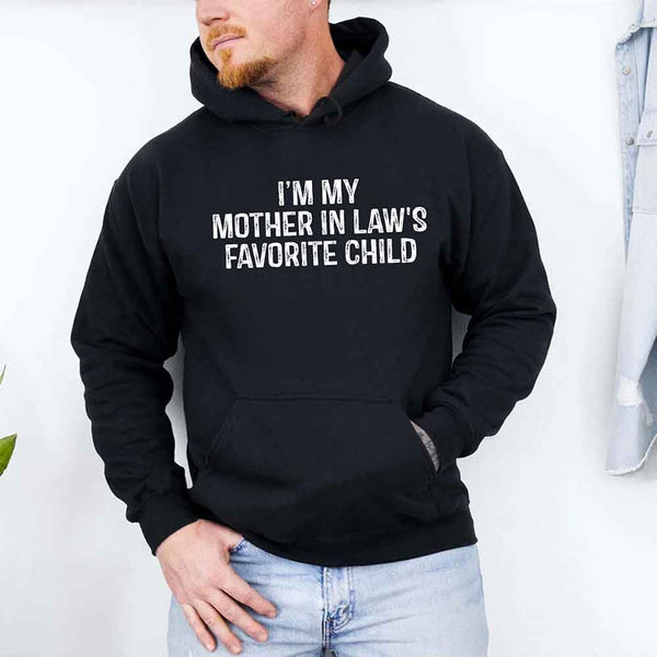 May include a pullover hoodie with the phrase I’m My Mother-In-Law’s Favorite Child printed on the front.