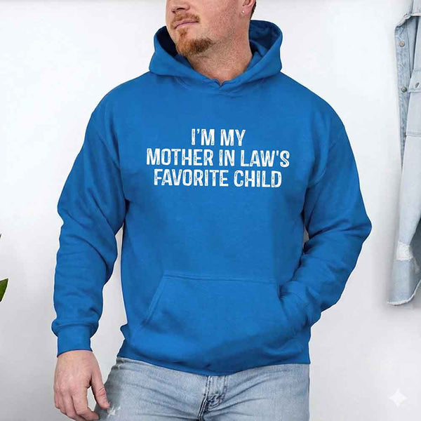 I'm My Mother-In-Law's Favorite Child – Funny Parent Hoodie