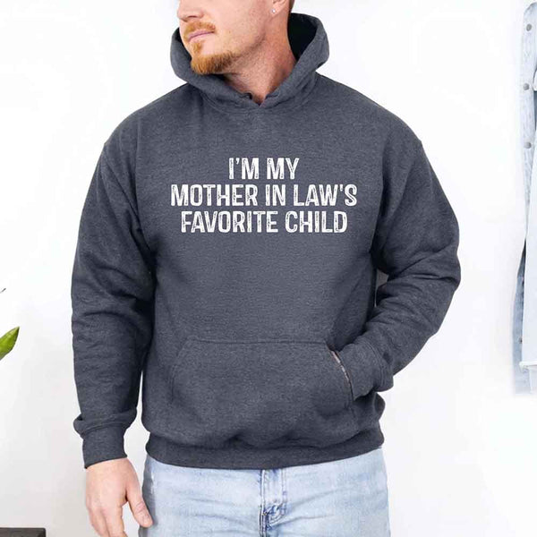 I'm My Mother-In-Law's Favorite Child – Funny Parent Hoodie