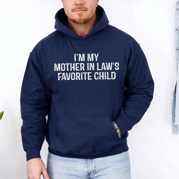 I'm My Mother-In-Law's Favorite Child – Funny Parent Hoodie