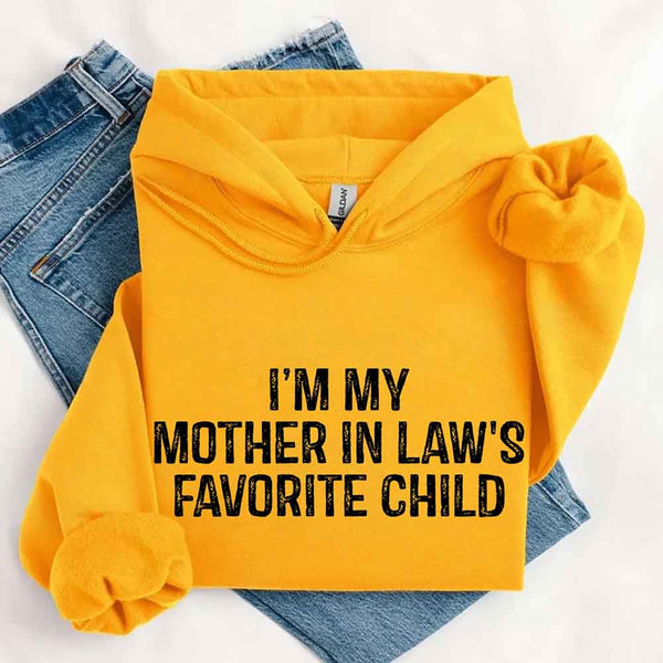 I'm My Mother-In-Law's Favorite Child – Funny Parent Hoodie
