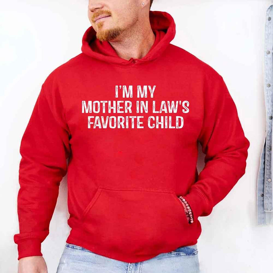 May include a pullover hoodie with the phrase I’m My Mother-In-Law’s Favorite Child printed on the front.