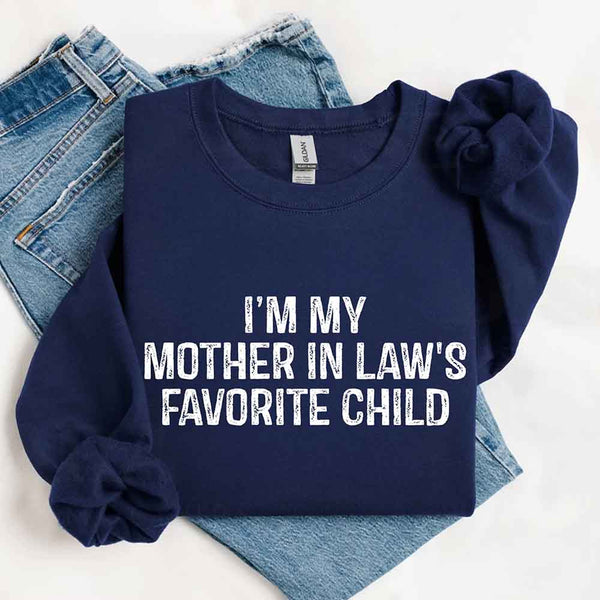 May include a crewneck sweatshirt with the phrase I’m My Mother-In-Law’s Favorite Child printed on the front.