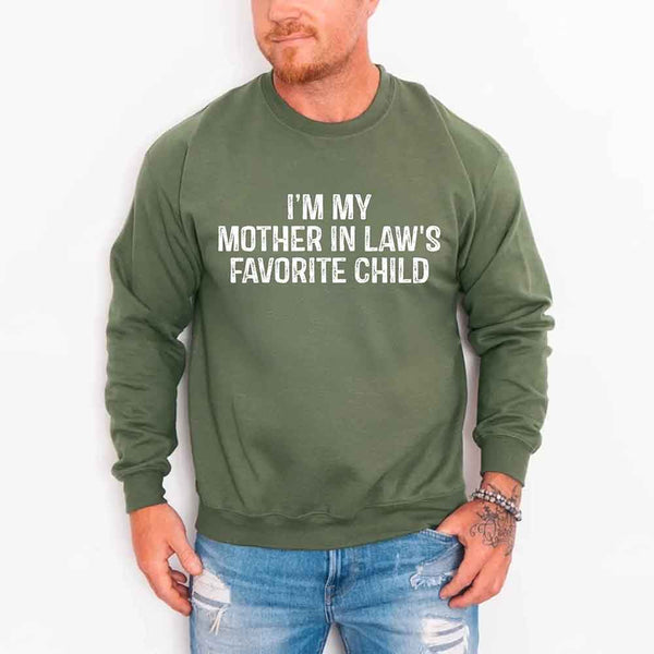 I'm My Mother-In-Law's Favorite Child – Funny Parent Sweatshirt