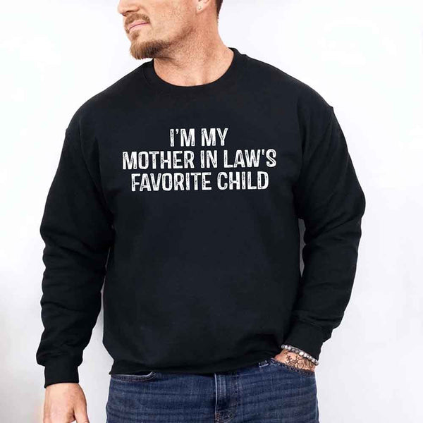 May include a crewneck sweatshirt with the phrase I’m My Mother-In-Law’s Favorite Child printed on the front.