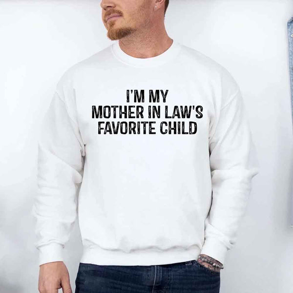 May include a crewneck sweatshirt with the phrase I’m My Mother-In-Law’s Favorite Child printed on the front.