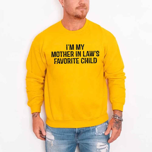 I'm My Mother-In-Law's Favorite Child – Funny Parent Sweatshirt