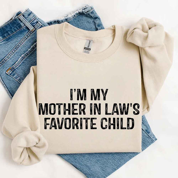 May include a crewneck sweatshirt with the phrase I’m My Mother-In-Law’s Favorite Child printed on the front.