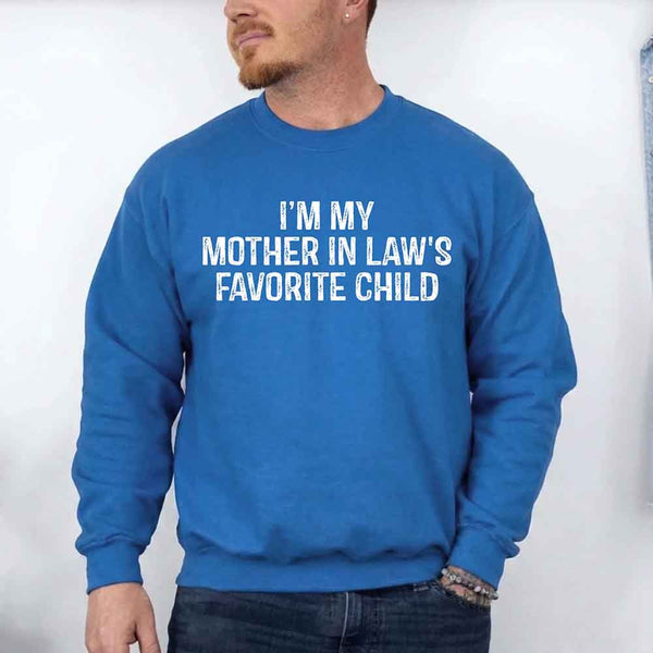 I'm My Mother-In-Law's Favorite Child – Funny Parent Sweatshirt