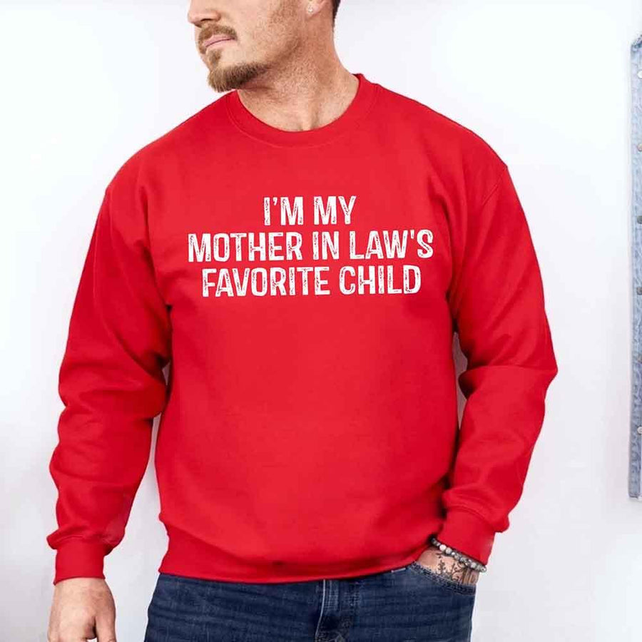May include a crewneck sweatshirt with the phrase I’m My Mother-In-Law’s Favorite Child printed on the front.