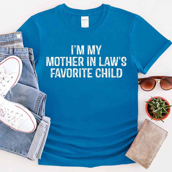 I'm My Mother-In-Law's Favorite Child – Funny Parent T-Shirt