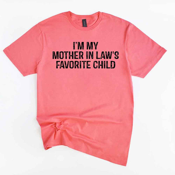 I'm My Mother-In-Law's Favorite Child – Funny Parent T-Shirt